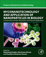 Myconanotechnology and Application of Nanoparticles in Biology: Fundamental Concepts, Mechanism and Industrial Applicati