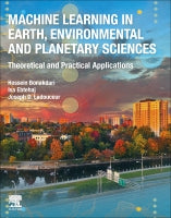 Machine Learning in in Earth, Environmental and Planetary Sciences: Theoretical and Practical Applications
