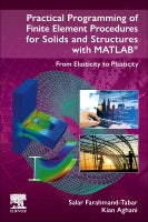 Practical Programming of Finite Element Procedures for Solids and Structures with MATLAB: From Elasticity to Plasticity