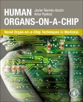Human Organs-on-a-Chip: Novel Organ-on-a-Chip Techniques in Medicine