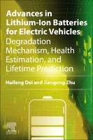 Advances in Lithium-Ion Batteries for Electric Vehicles: Degradation mechanism, health estimation, and lifetime predicti