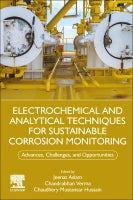 Electrochemical and analytical Techniques for Sustainable Corrosion Monitoring: Advances, Challenges and Opportunities