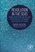 Revolution in the Seas: Building Sustainable Agro-Ecology of Fishing and Solutions for Overfishing