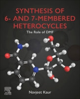 Synthesis of six- and seven-membered heterocycles: The role of DMF and its synthesis