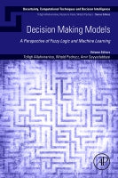 Decision Making Models: A Perspective of Fuzzy Logic and Machine Learning