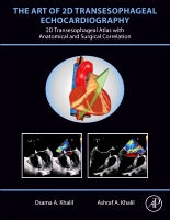 The Art of 2D Transesophageal Echocardiography: 2D Transesophageal Atlas with Anatomical and Pathological Correlation