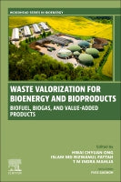 Waste Valorisation for Bioenergy and Bioproducts: Biofuel, Biogas, and Value-Added Products