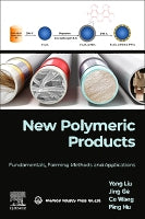New Polymeric Products: Fundamentals, Forming Methods and Applications