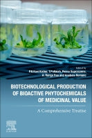 Biotechnological production of bioactive phytochemicals of medicinal value: A comprehensive treatise