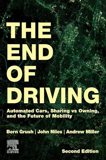 The End of Driving: Transportation Systems and Public Policy Planning for Automated Vehicles