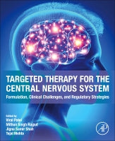 Targeted Therapy for Central Nervous System: Formulation, Clinical Challenges and Regulatory Strategies