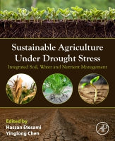 Sustainable Agriculture under Drought Stress: Integrated soil, water and nutrient management