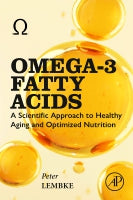OMEGA-3 FATTY ACIDS: A Scientific Approach to Healthy Aging and Optimized Nutrition