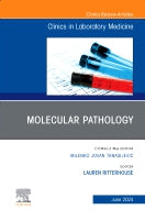 Molecular Pathology, An Issue of the Clinics in Laboratory Medicine