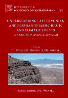 Understanding Late Devonian and Permian-Triassic Biotic and     Climatic Events Volume 20