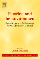 Fluorine and the Environment, Volume 2: Agrochemicals, Archaeology, Green Chemistry and Water