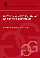 Electromagnetic Sounding of the Earth's Interior Volume 40