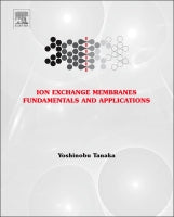 Ion Exchange Membranes 2e: Fundamentals and Applications