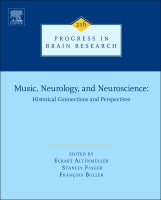 Music, Neurology, and Neuroscience: Historical Connections and  Perspectives, Vol 216