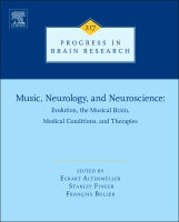 Music, Neurology, and Neuroscience: Evolution, the Musical BrainMedical Conditions and Therapies, Vol 217