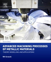 Advanced Machining Processes of Metallic Materials: Theory, Modelling and Applications