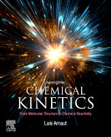 Chemical Kinetics, Second Edition: From Molecular Structure to Chemical Reactivity