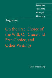 Augustine: On the Free Choice of the Will, On Grace and Free Choice, and Other Writings