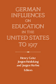German Influences on Education in the United States to 1917
