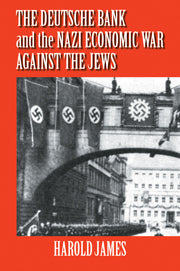 The Deutsche Bank and the Nazi Economic War against the Jews
