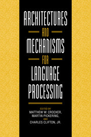 Architectures and Mechanisms for Language Processing
