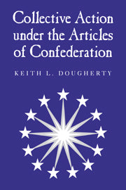 Collective Action under the Articles of Confederation