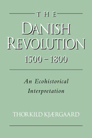 The Danish Revolution, 1500–1800