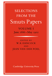Selections from the Smuts Papers: Volume 1, June 1886-May 1902