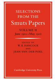 Selections from the Smuts Papers: Volume 2, June 1902-May 1910