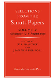 Selections from the Smuts Papers: Volume 4, November 1918-August 1919