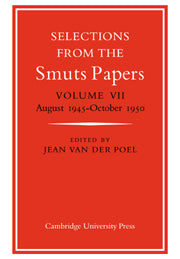 Selections from the Smuts Papers: Volume VII, August 1945-October 1950