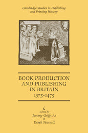 Book Production and Publishing in Britain 1375–1475