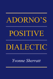 Adorno's Positive Dialectic