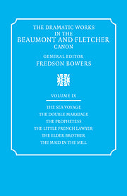 The Dramatic Works in the Beaumont and Fletcher Canon: Volume 9, The Sea Voyage, The Double Marriage, The Prophetess, The Little French Lawyer, The Elder Brother, The Maid in the Mill