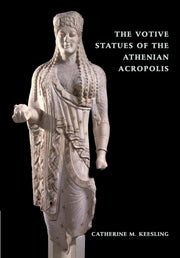 The Votive Statues of the Athenian Acropolis