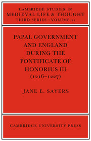 Papal Government and England during the Pontificate of Honorius III (1216–1227)