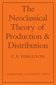 The Neoclassical Theory of Production and Distribution