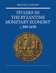 Studies in the Byzantine Monetary Economy c.300–1450