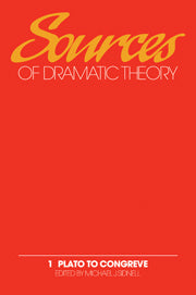 Sources of Dramatic Theory: Volume 1, Plato to Congreve