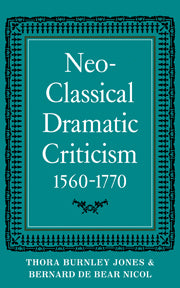Neo-Classical Dramatic Criticism 1560–1770