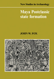 Maya Postclassic State Formation