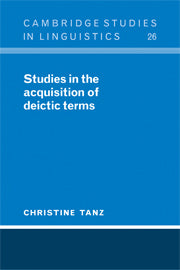Studies in the Acquisition of Deictic Terms