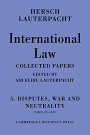 International Law: Volume 5 , Disputes, War and Neutrality, Parts IX-XIV