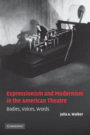 Expressionism and Modernism in the American Theatre