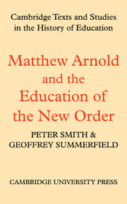 Matthew Arnold and the Education of the New Order
